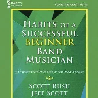 Habits of a Successful Beginner Band Musician - Tenor Saxophone